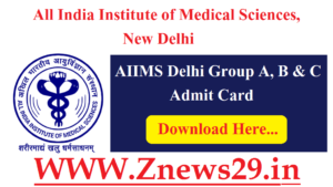 AIIMS Delhi Group A, B & C Admit Card 